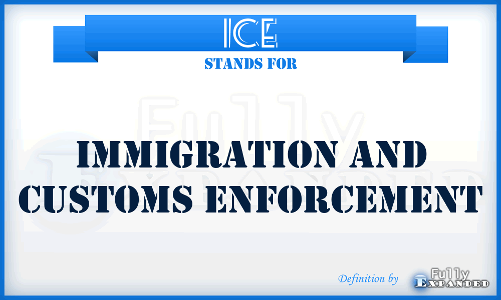 ICE - Immigration And Customs Enforcement
