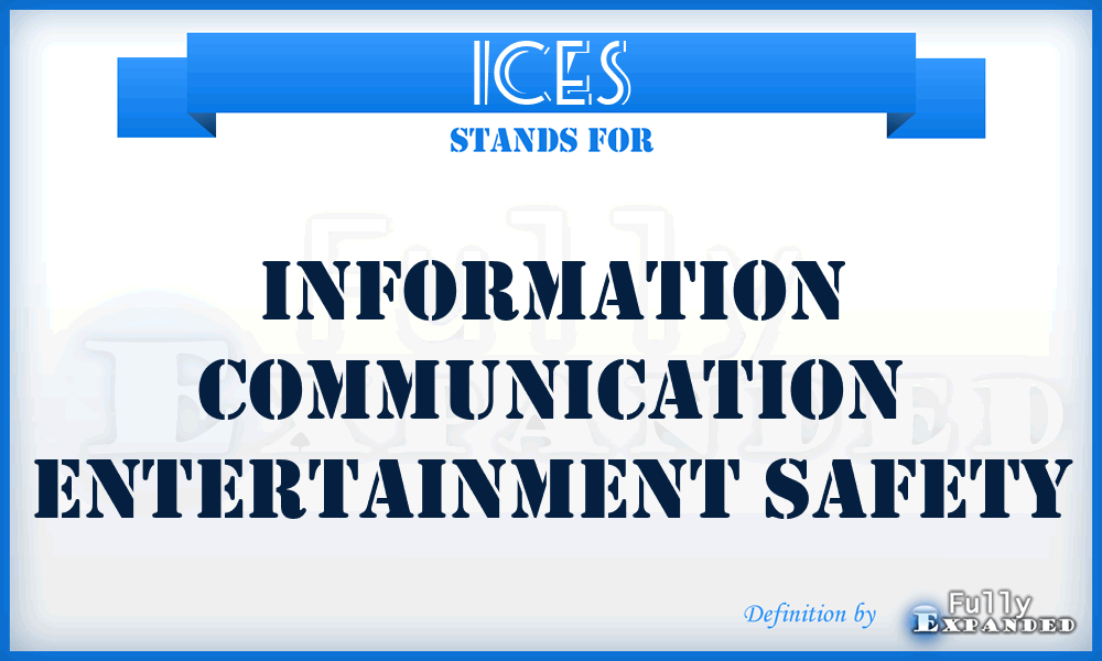 ICES - Information Communication Entertainment Safety