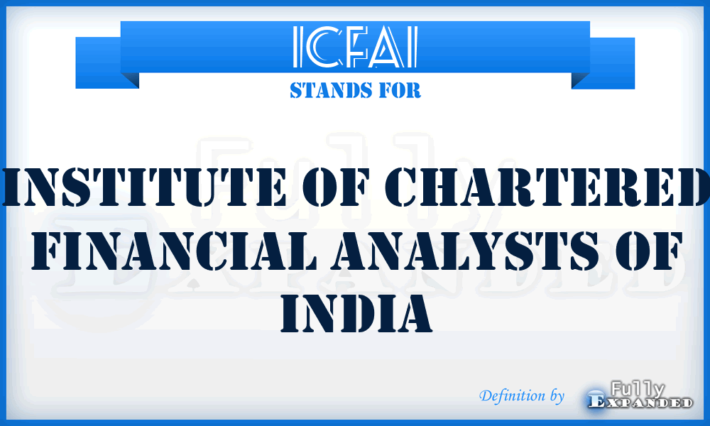 ICFAI - Institute Of Chartered Financial Analysts Of India
