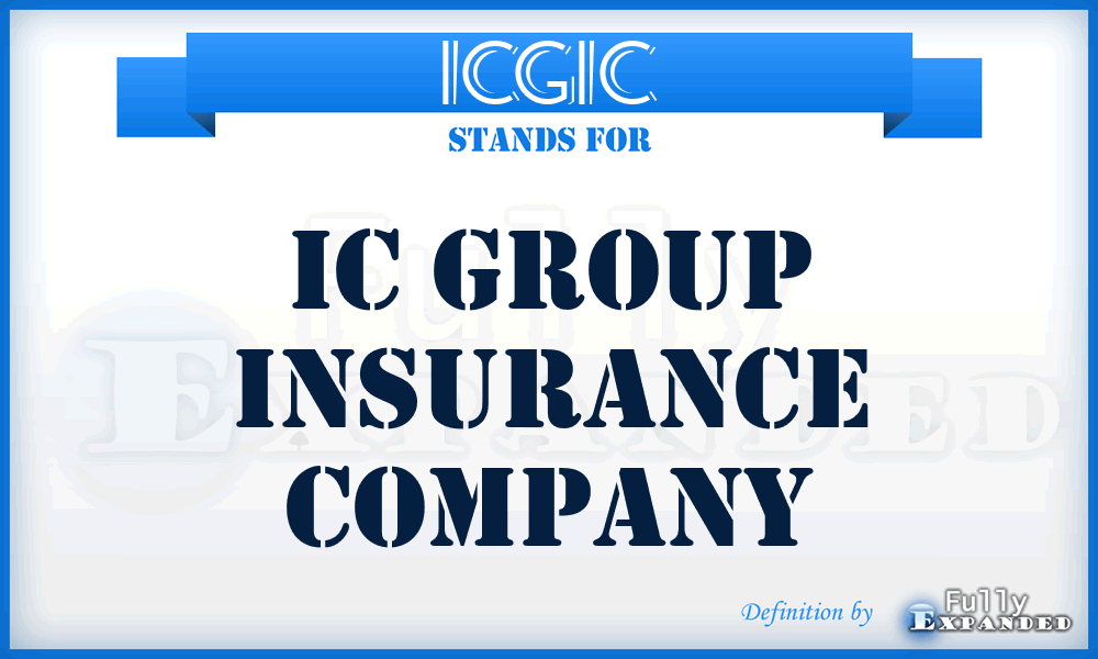 ICGIC - IC Group Insurance Company