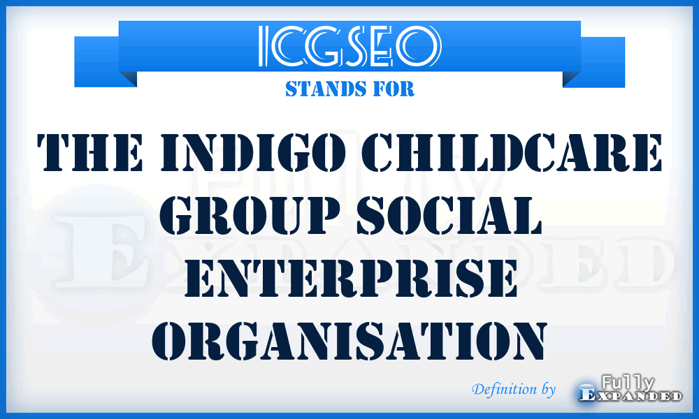 ICGSEO - The Indigo Childcare Group Social Enterprise Organisation