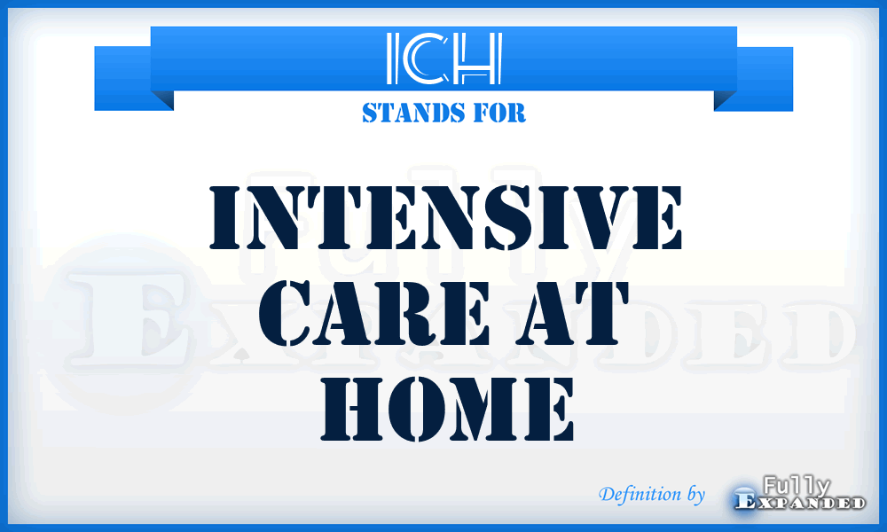 ICH - Intensive Care at Home