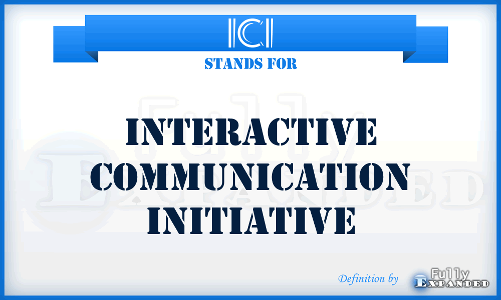 ICI - Interactive Communication Initiative