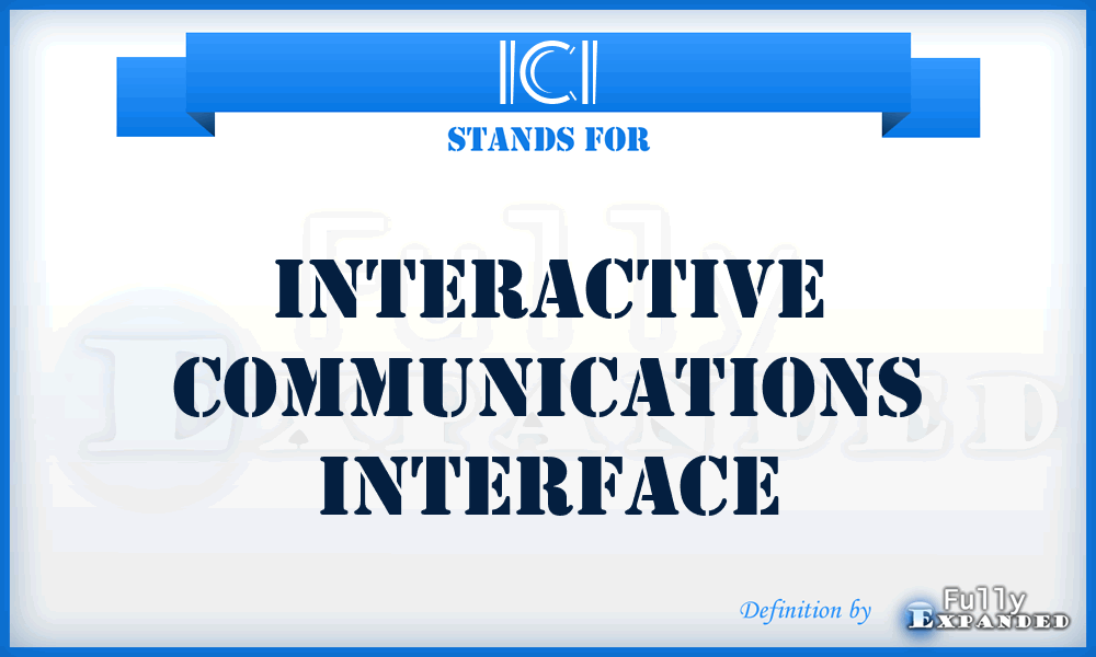 ICI - interactive communications interface