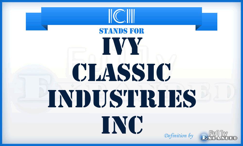 ICII - Ivy Classic Industries Inc