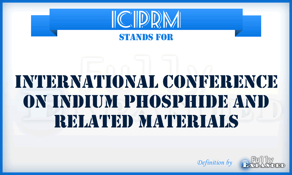 ICIPRM - International Conference on Indium Phosphide and Related Materials