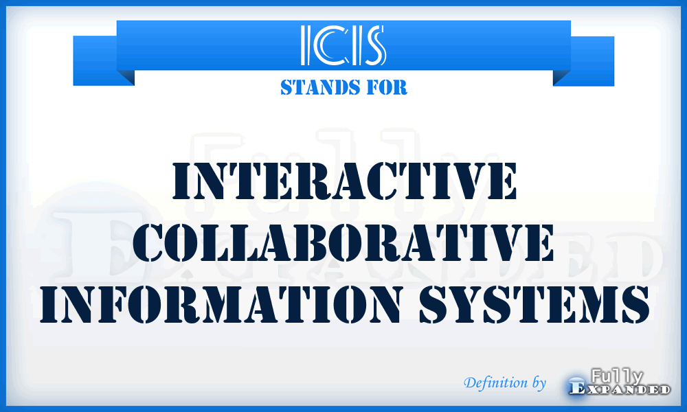 ICIS - Interactive Collaborative Information Systems