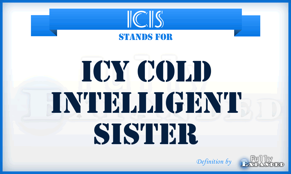 ICIS - Icy Cold Intelligent Sister