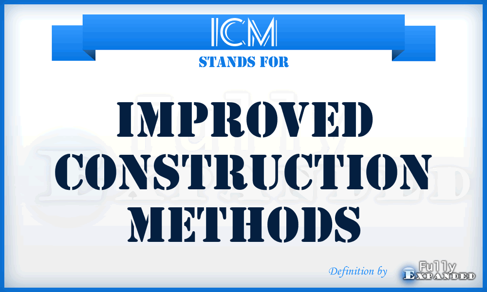 ICM - Improved Construction Methods