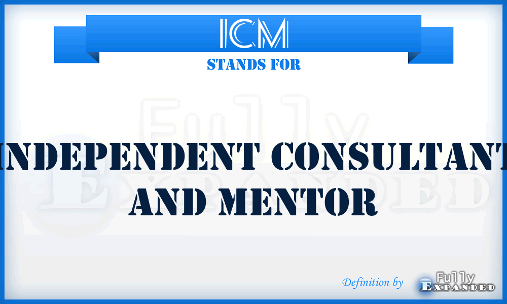 ICM - Independent Consultant and Mentor
