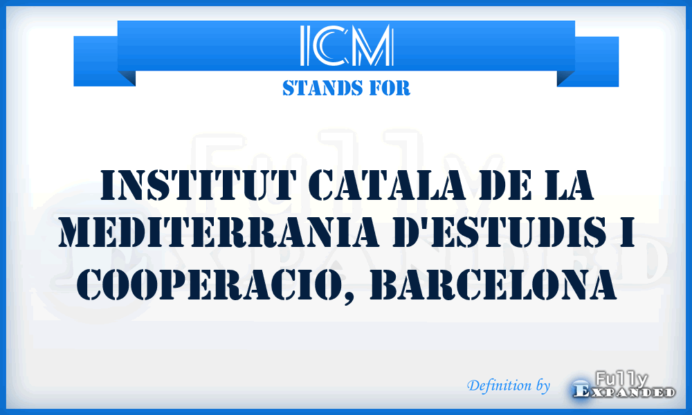 ICM - Institut Catala de la Mediterrania d'Estudis I Cooperacio, Barcelona