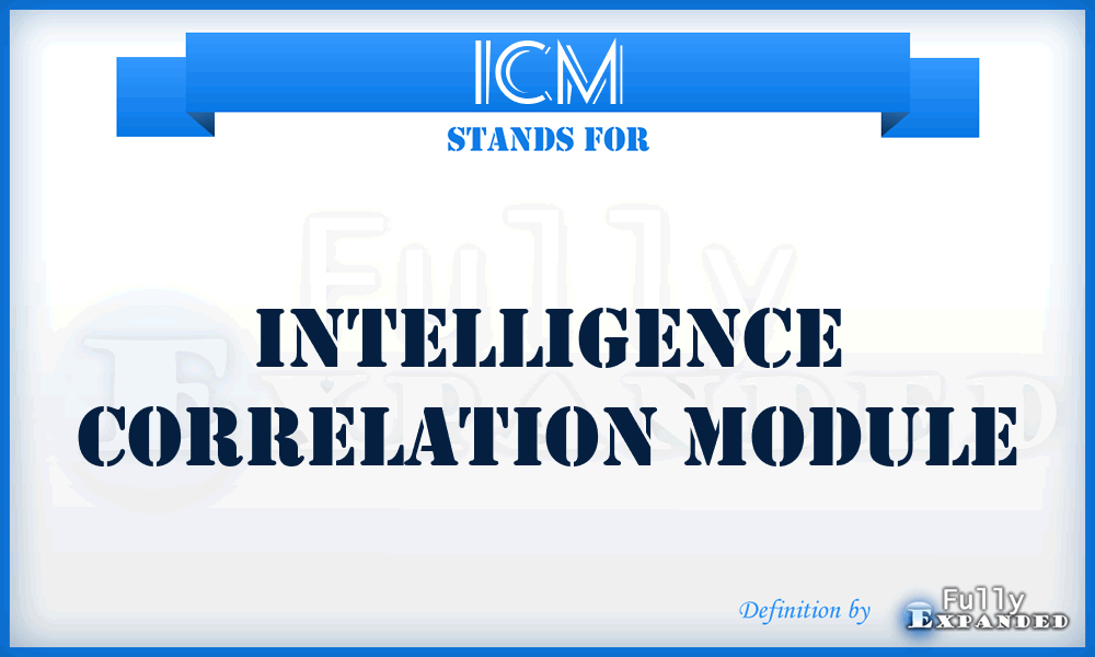 ICM - Intelligence Correlation Module