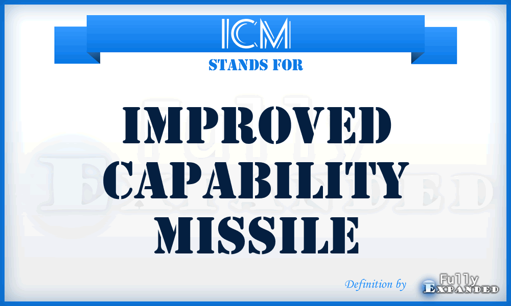 ICM - improved capability missile