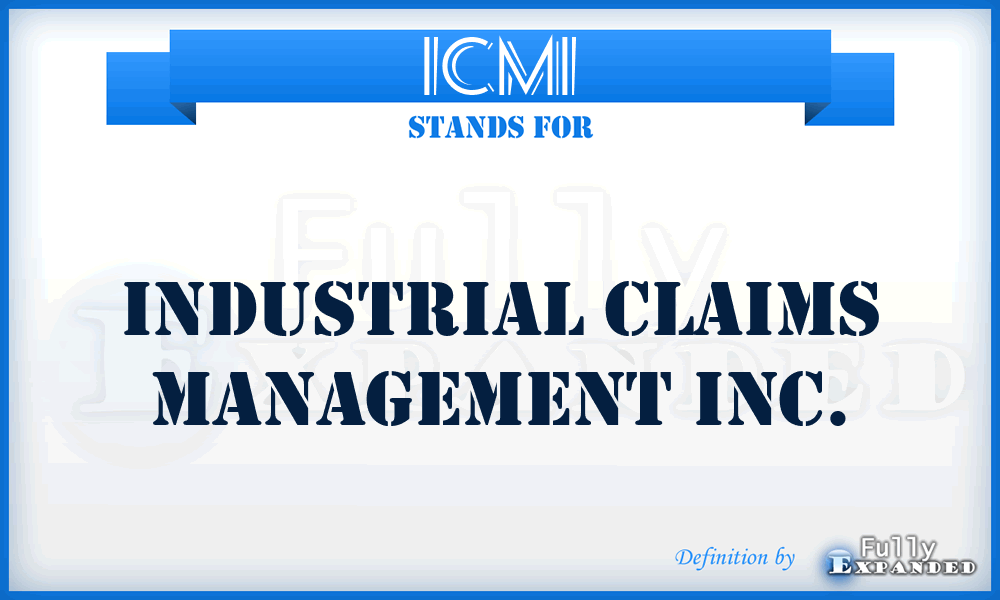 ICMI - Industrial Claims Management Inc.