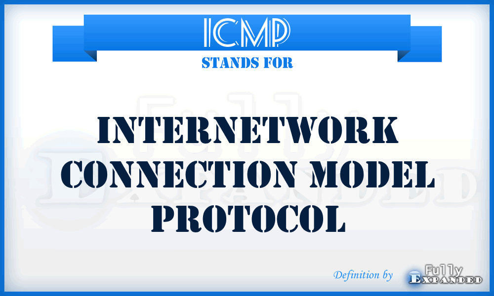 ICMP - Internetwork Connection Model Protocol