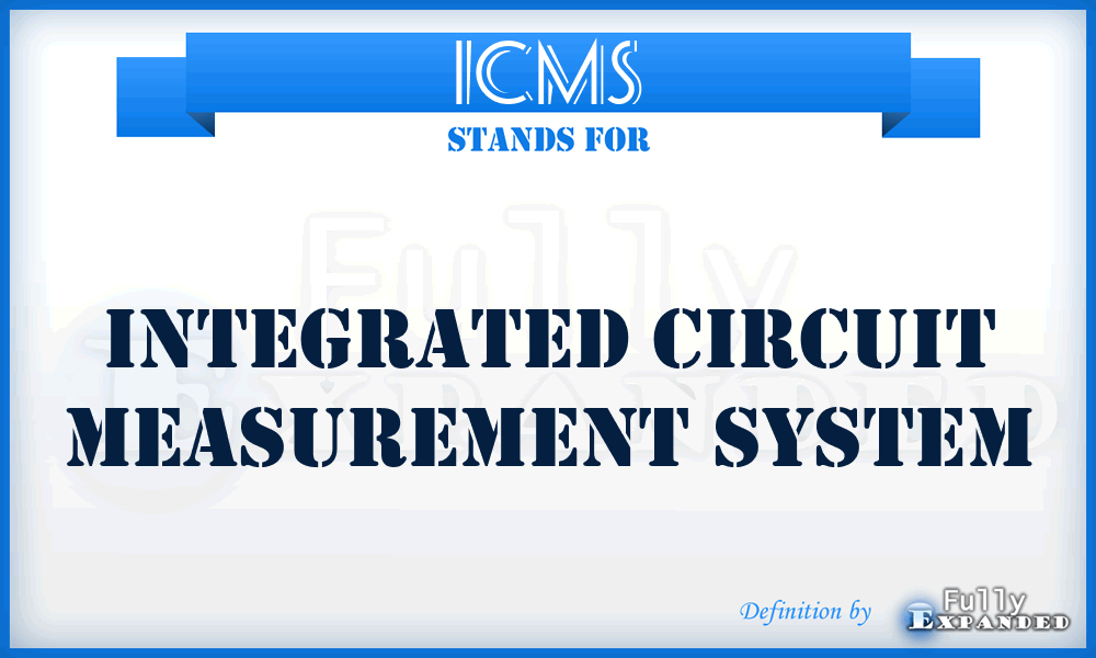 ICMS - Integrated Circuit Measurement System