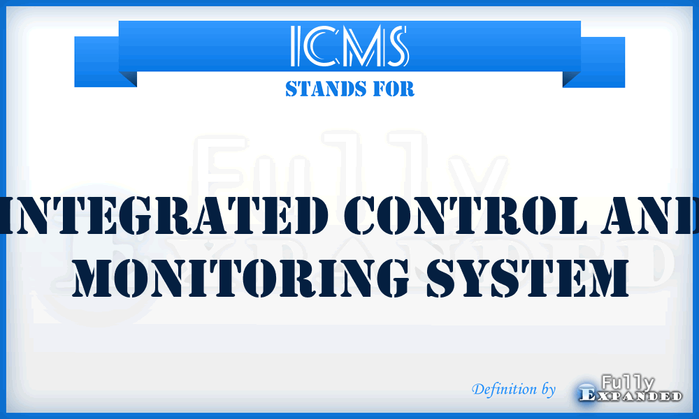 ICMS - Integrated Control and Monitoring system