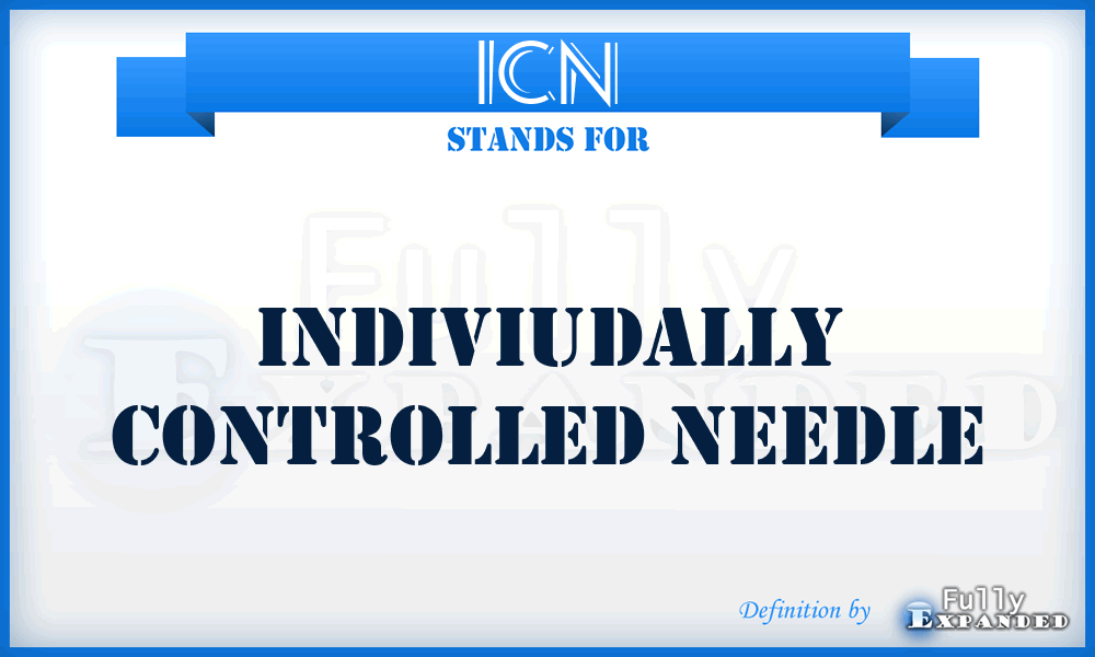 ICN - Indiviudally Controlled Needle