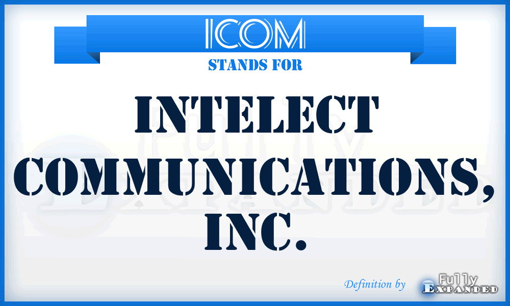 ICOM - Intelect Communications, Inc.