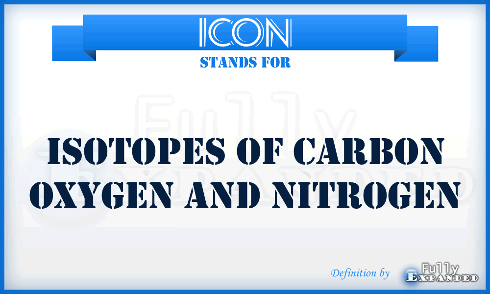 ICON - Isotopes Of Carbon Oxygen And Nitrogen