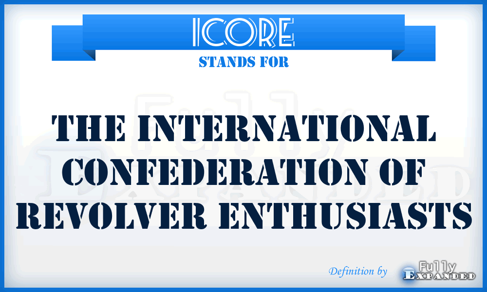 ICORE - The International Confederation Of Revolver Enthusiasts