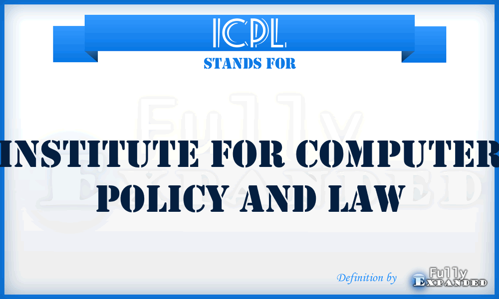 ICPL - Institute for Computer Policy and Law
