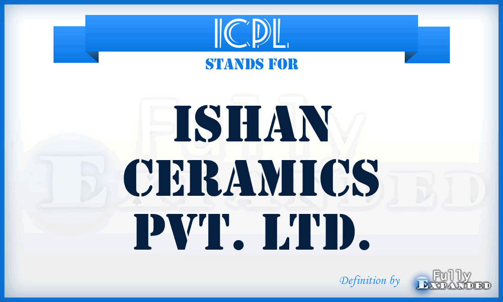 ICPL - Ishan Ceramics Pvt. Ltd.