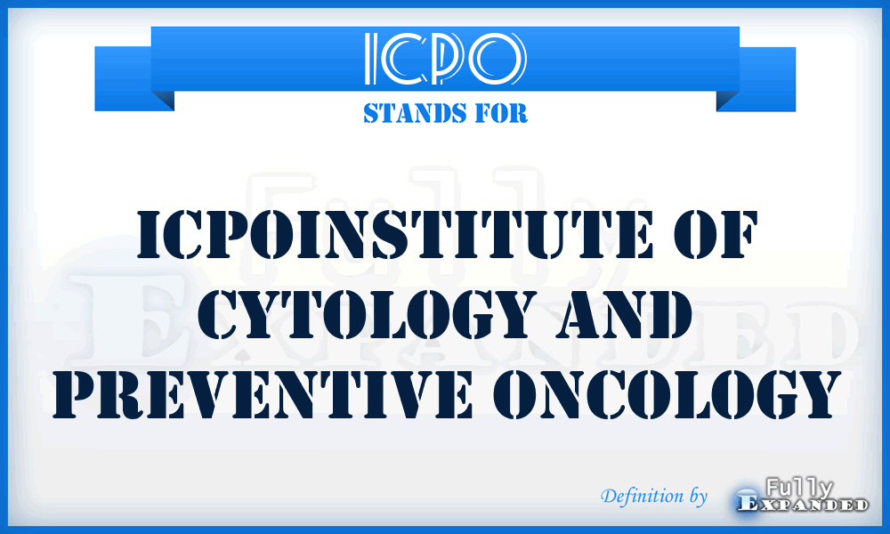 ICPO - Icpoinstitute Of Cytology And Preventive Oncology