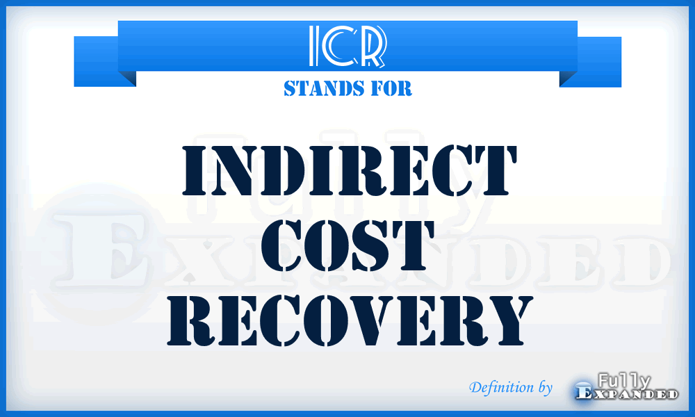 ICR - Indirect Cost Recovery