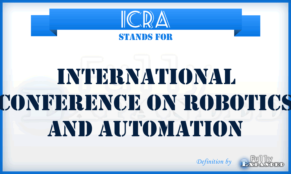 ICRA - International Conference on Robotics and Automation