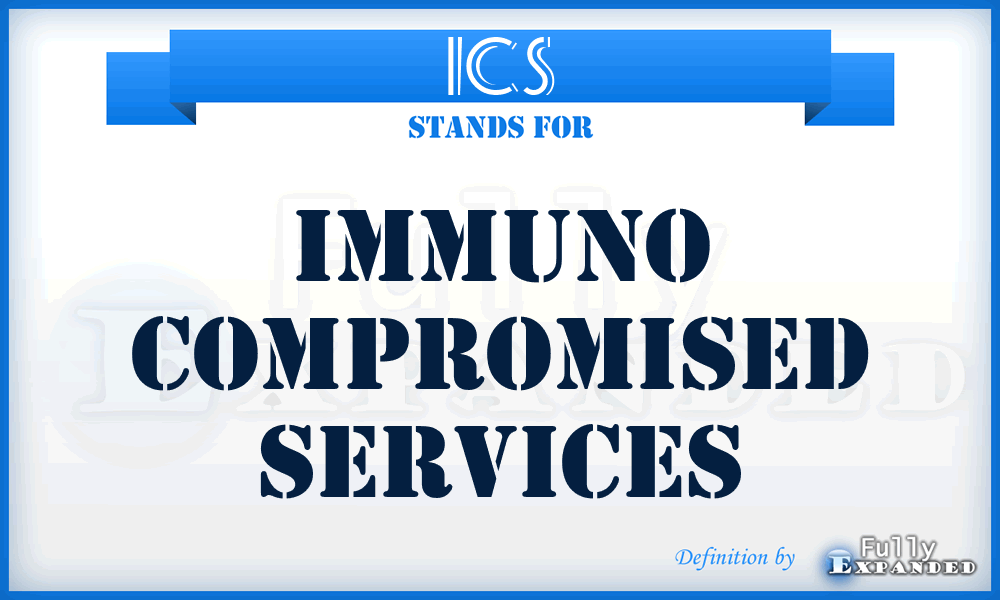 ICS - Immuno Compromised Services