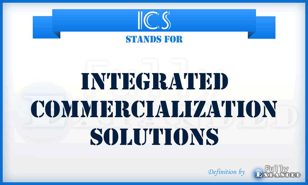 ICS - Integrated commercialization solutions