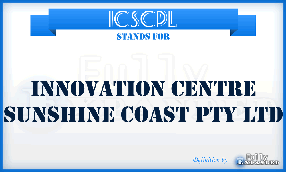 ICSCPL - Innovation Centre Sunshine Coast Pty Ltd