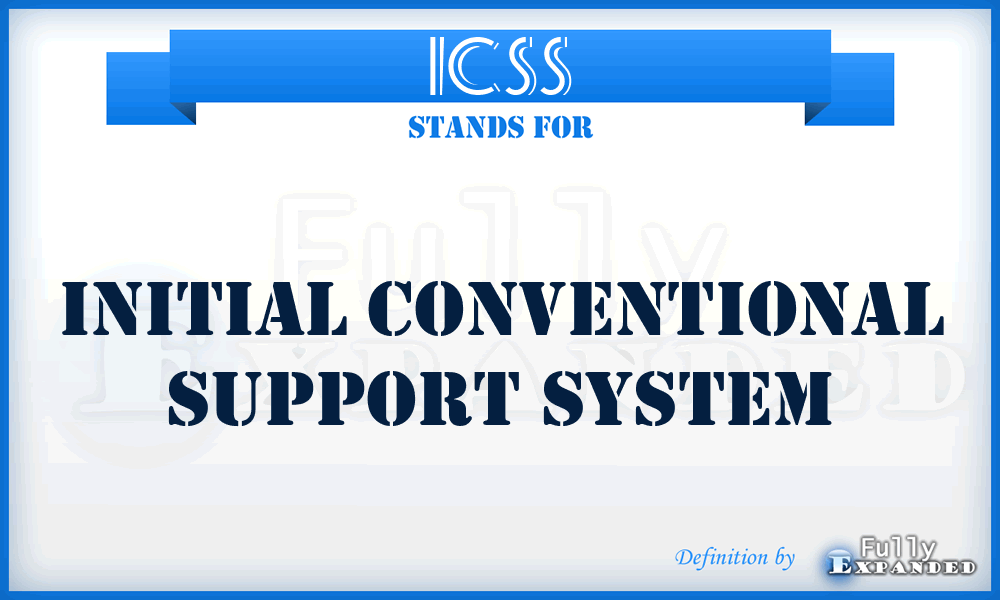 ICSS - Initial Conventional Support System