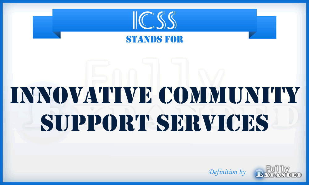 ICSS - Innovative Community Support Services