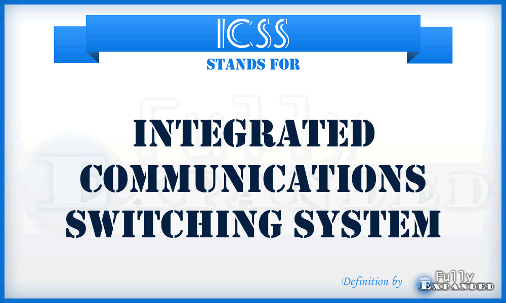 ICSS - integrated communications switching system