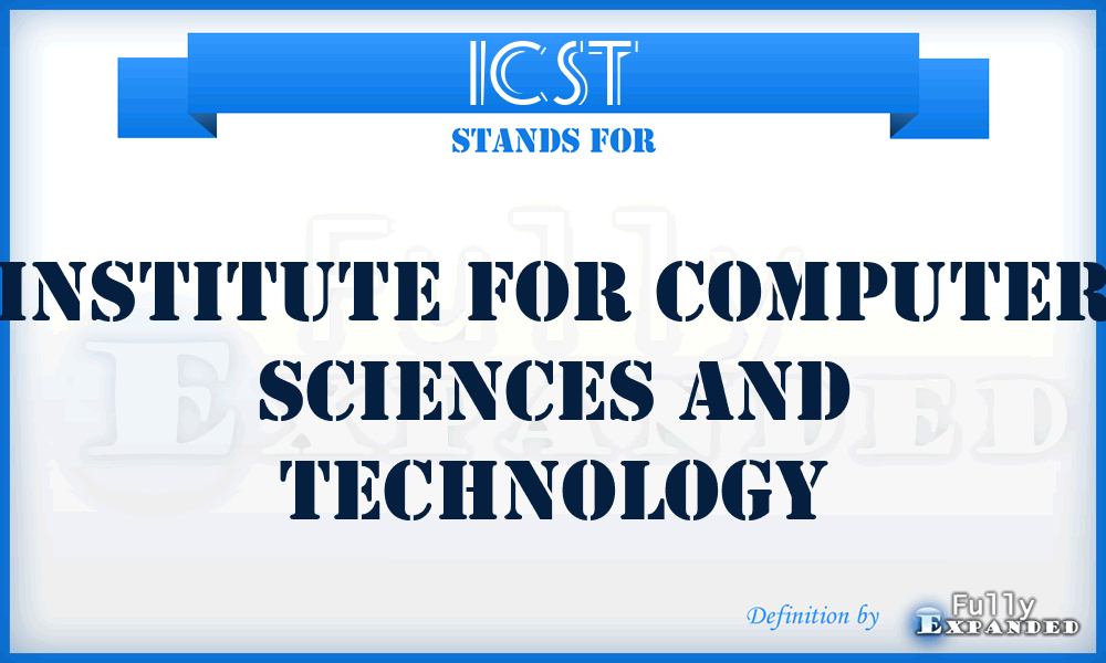 ICST - Institute for Computer Sciences and Technology