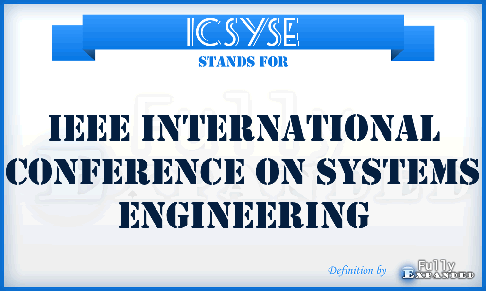 ICSYSE - IEEE International Conference on Systems Engineering