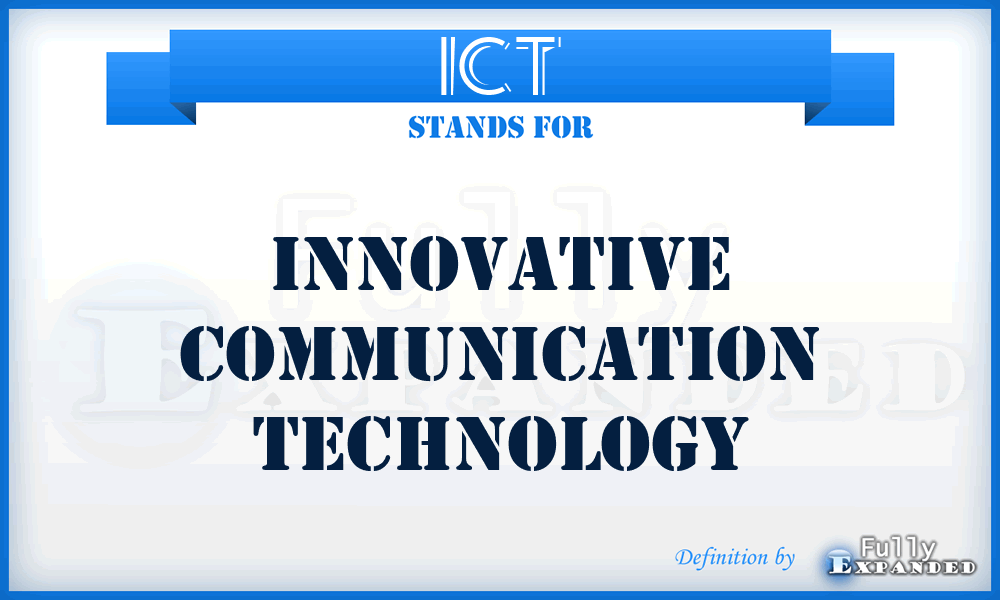 ICT - Innovative Communication Technology