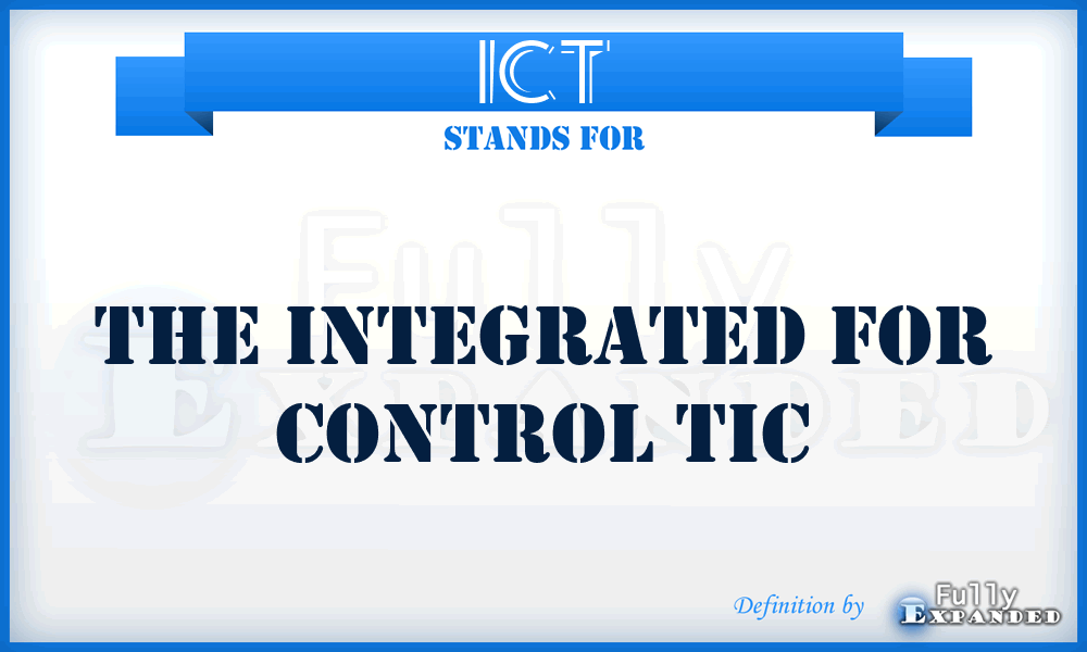 ICT - The Integrated for Control Tic