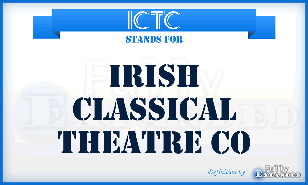 ICTC - Irish Classical Theatre Co
