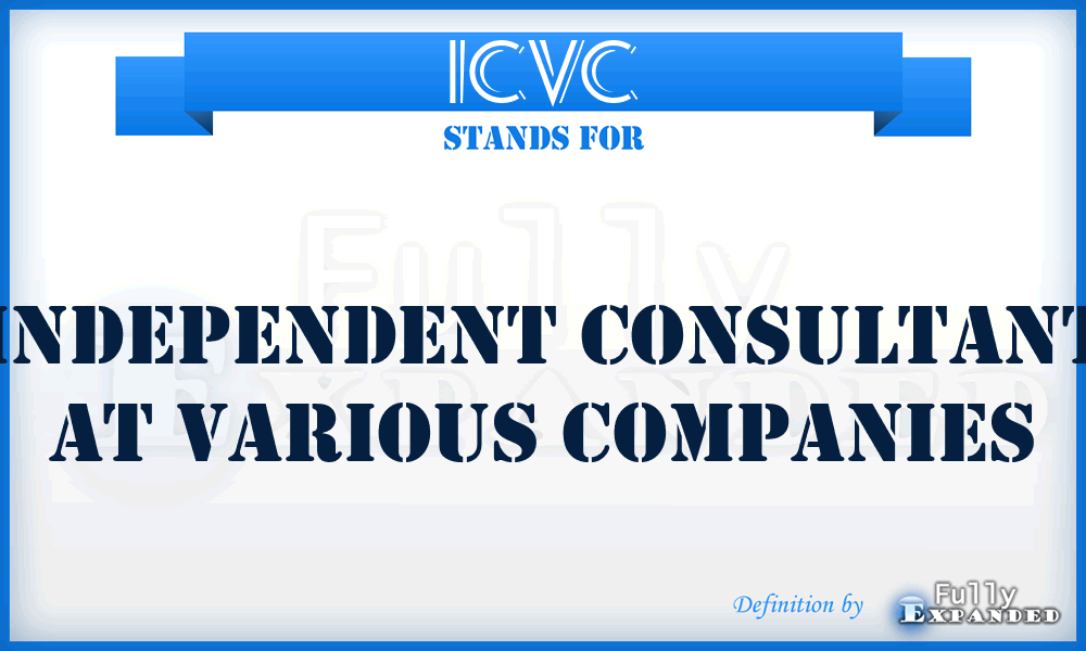 ICVC - Independent Consultant at Various Companies