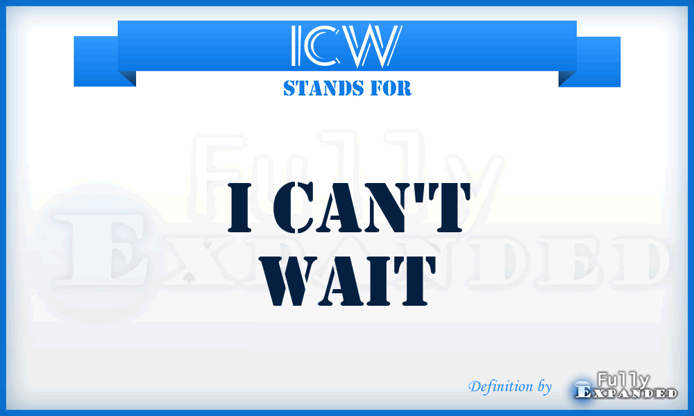 ICW - I Can't Wait
