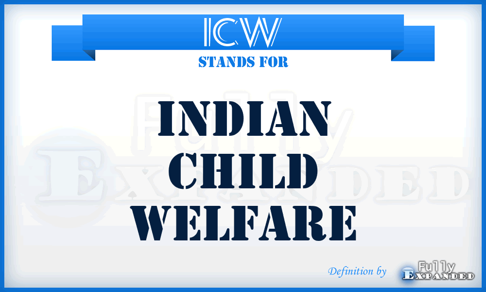 ICW - Indian Child Welfare