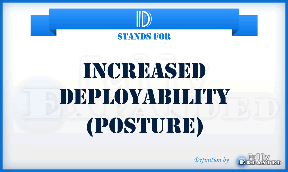 ID - Increased Deployability (Posture)