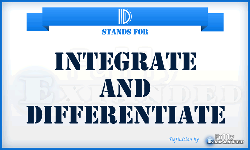 ID - Integrate and Differentiate