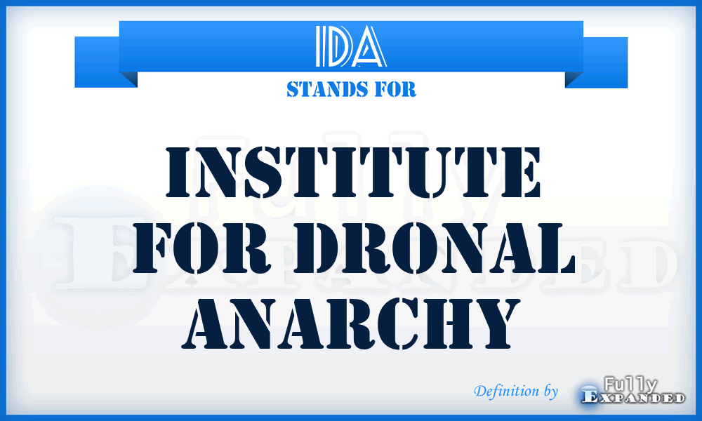 IDA - Institute for Dronal Anarchy