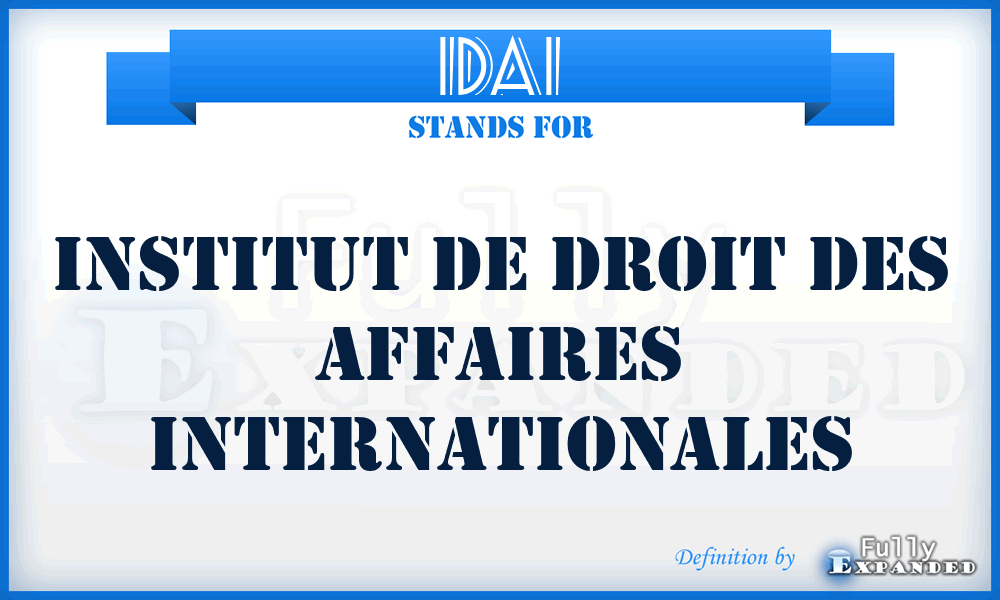 IDAI - Institut de Droit des Affaires Internationales