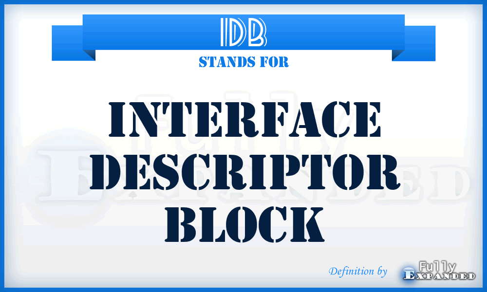 IDB - Interface Descriptor Block