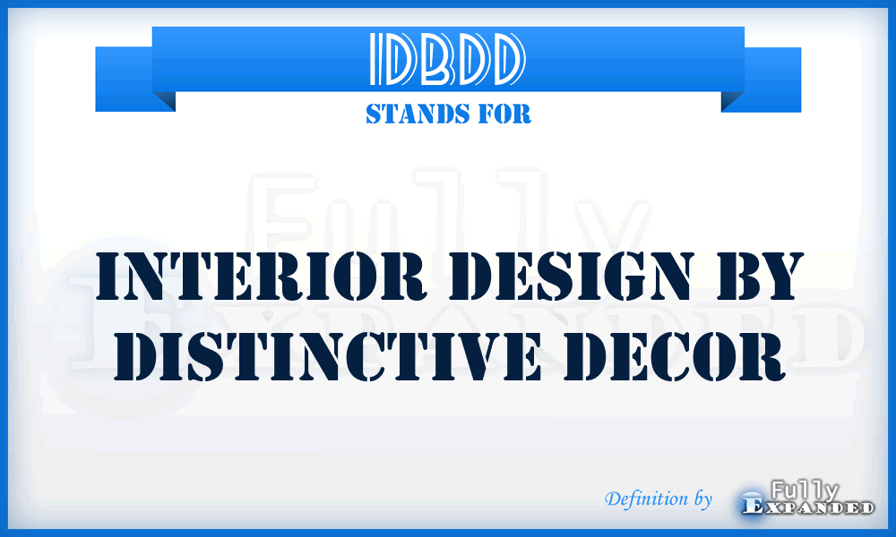 IDBDD - Interior Design By Distinctive Decor